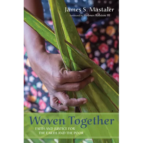 Woven Together: Faith and Justice for the Earth and the Poor