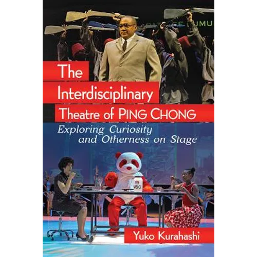 The Interdisciplinary Theatre of Ping Chong: Exploring Curiosity and Otherness on Stage