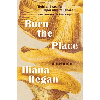 Burn the Place: A Memoir - Hardcover