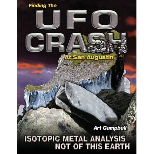 Finding the UFO Crash at San Augustin: Isotopic Metal Analysis Not of This World