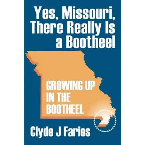 Yes, Missouri, There Really Is a Bootheel: Growing Up in the Bootheel