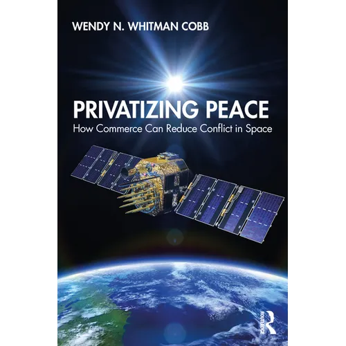 Privatizing Peace: How Commerce Can Reduce Conflict in Space