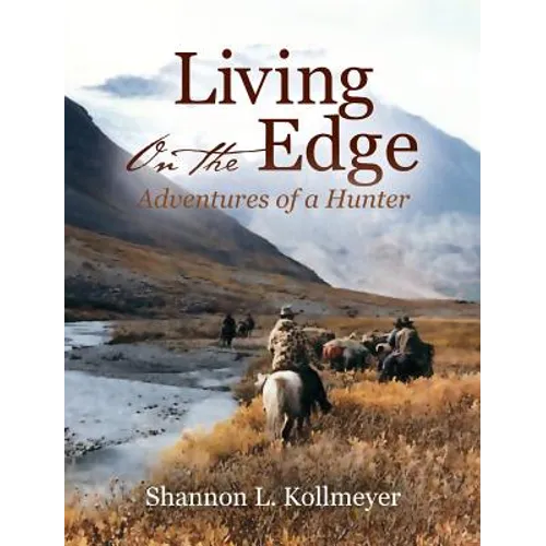 Living on the Edge: Adventures of a Hunter