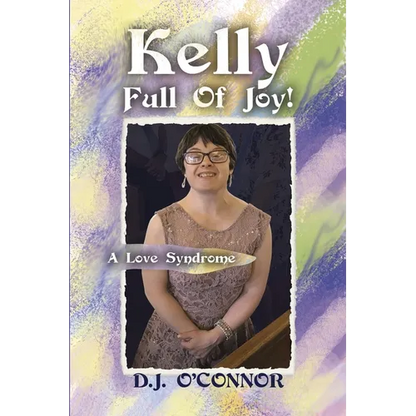 Kelly Full Of Joy!: A Love Syndrome