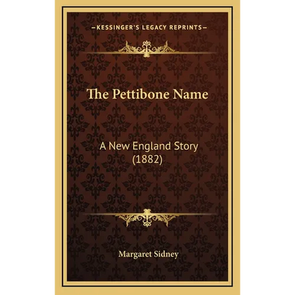 The Pettibone Name: A New England Story (1882) - Hardcover
