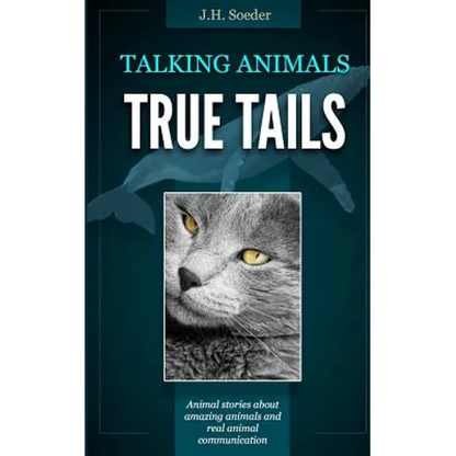 True Tails: Animal stories about amazing animals and real animal communication - Paperback
