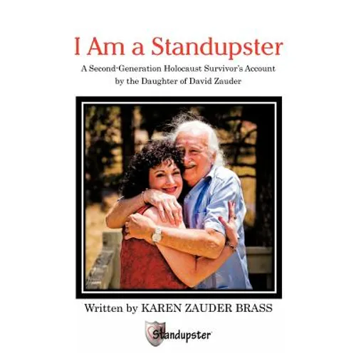 I Am a Standupster: A Second-Generation Holocaust Survivor's Account by the Daughter of David Zauder