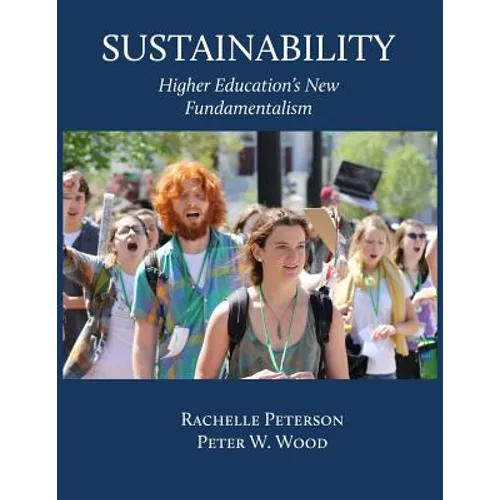 Sustainability: Higher Education's New Fundamentalism