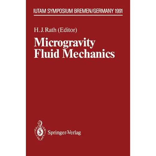Microgravity Fluid Mechanics: Iutam Symposium Bremen 1991
