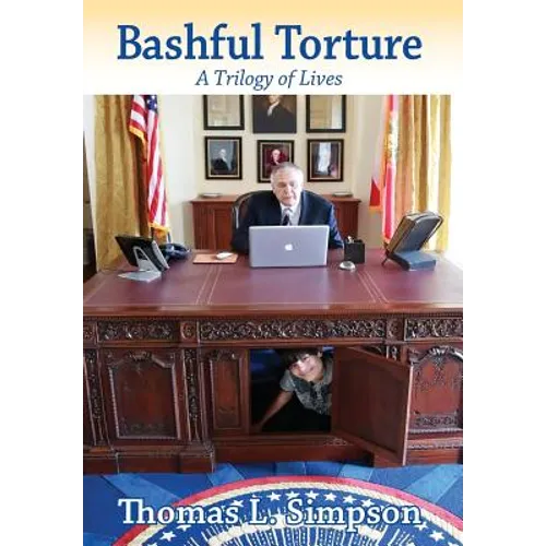 Bashful Torture: A Trilogy of Lives