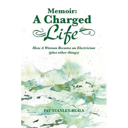 Memoir: A Charged Life: How a Woman Became an Electrician (Plus Other Things) - Paperback