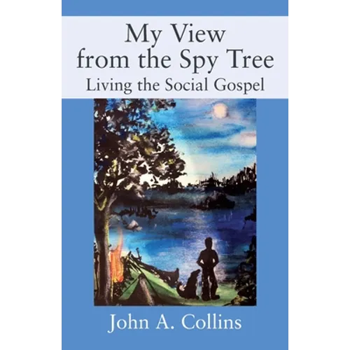 My View from the Spy Tree: Living the Social Gospel