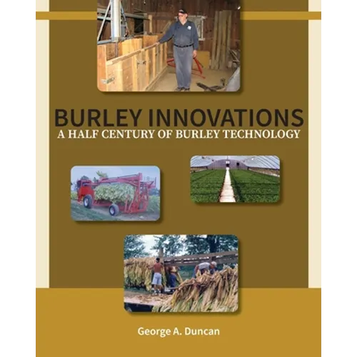 Burley Innovations: A Half Century of Burley Technology