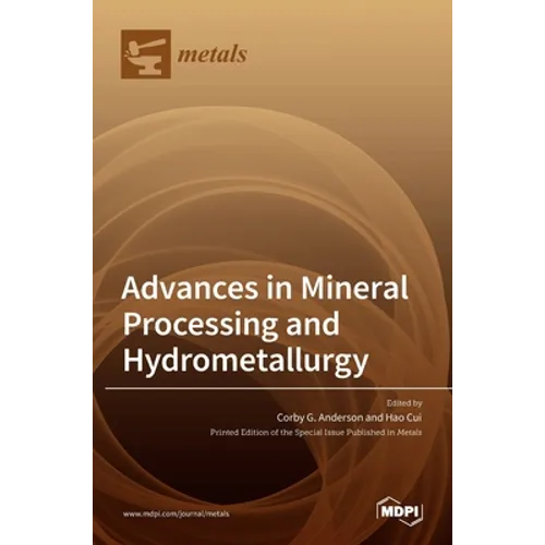 Advances in Mineral Processing and Hydrometallurgy