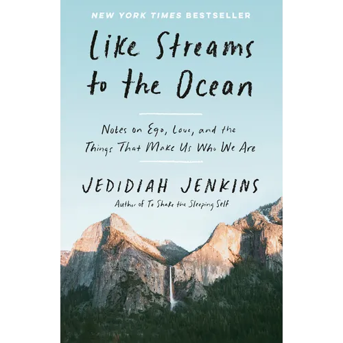 Like Streams to the Ocean: Notes on Ego, Love, and the Things That Make Us Who We Are: Essaysc