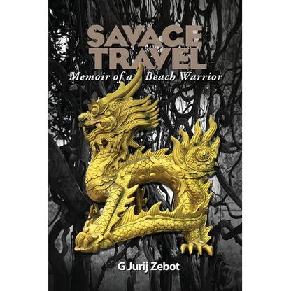 Savage Travel: Memoir of a Beach Warrior