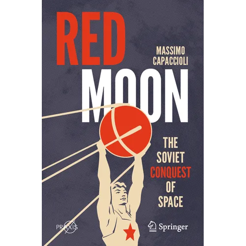 Red Moon: The Soviet Conquest of Space