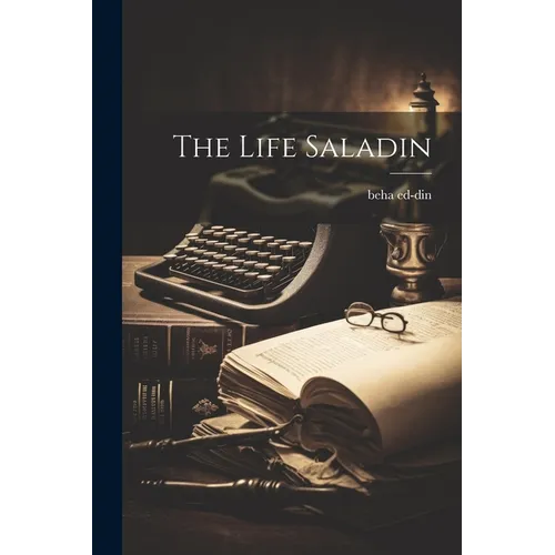 The Life Saladin