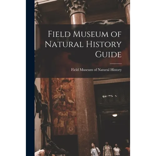 Field Museum of Natural History Guide