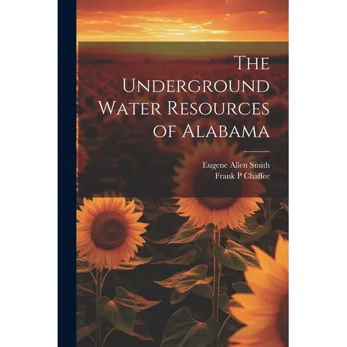The Underground Water Resources of Alabama