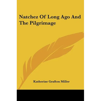 Natchez Of Long Ago And The Pilgrimage