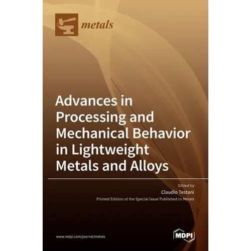 Advances in Processing and Mechanical Behavior in Lightweight Metals and Alloys