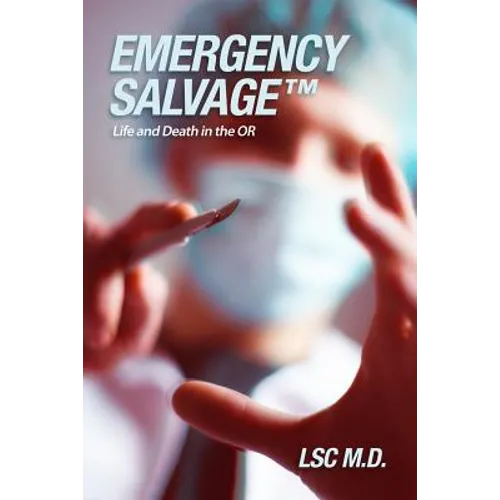 Emergency SalvageTM: Life and Death in the OR