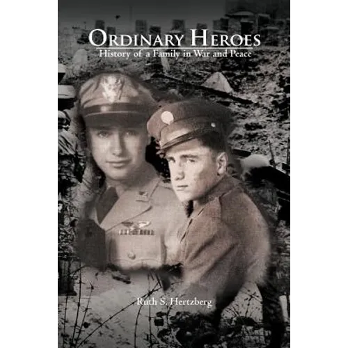 Ordinary Heroes: History of a Family in War and Peace