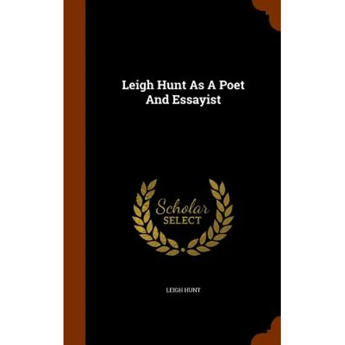 Leigh Hunt As A Poet And Essayist