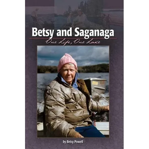 Betsy and Saganaga: One Life, One Lake