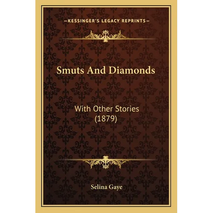 Smuts And Diamonds: With Other Stories (1879)
