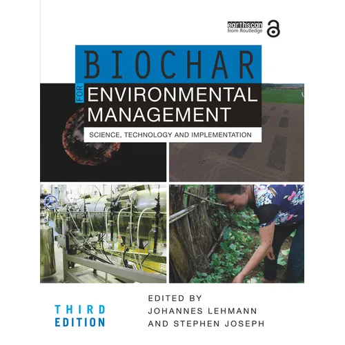 Biochar for Environmental Management: Science, Technology and Implementation
