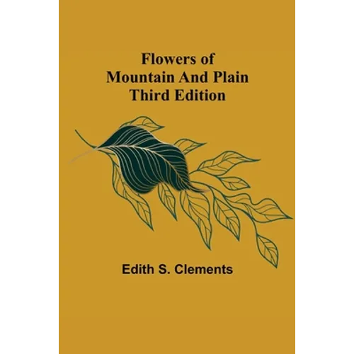 Flowers of Mountain and Plain Third Edition