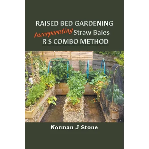 Raised Bed Gardening Incorporating Straw Bales - RS Combo Method