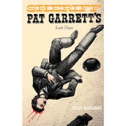 Sheriff Pat Garrett's Last Days