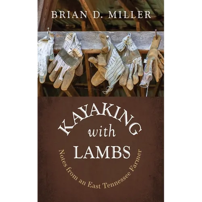 Kayaking with Lambs: Notes from an East Tennessee Farmer