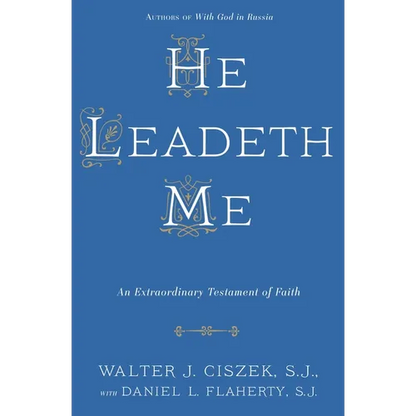 He Leadeth Me: An Extraordinary Testament of Faith