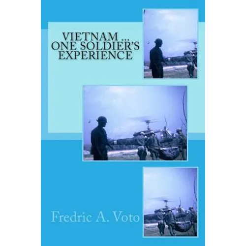 Vietnam ... One Soldier's Experience
