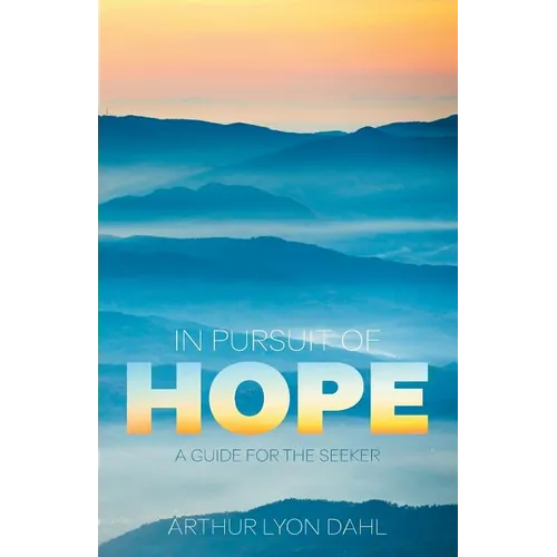 In Pursuit of Hope: A Guide for the Seeker