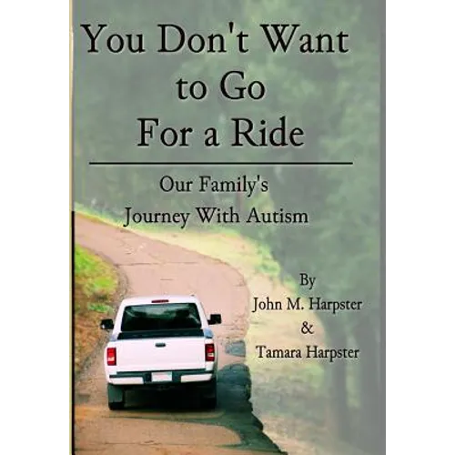 "You Don't Want to Go For a Ride": Our Family's Journey with Autism