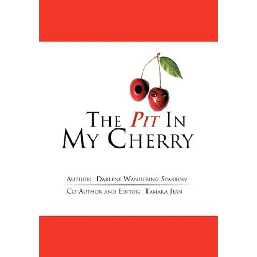 The Pit in My Cherry