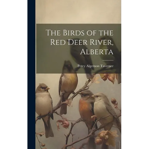 The Birds of the Red Deer River, Alberta