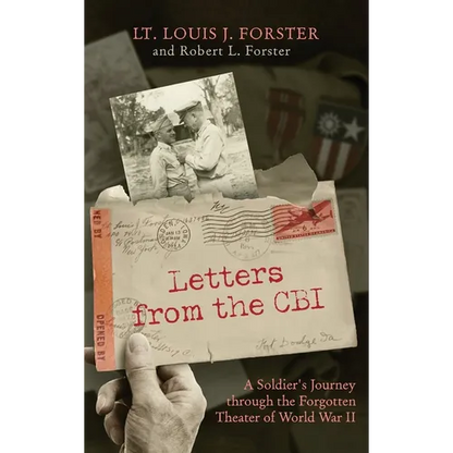 Letters from the CBI: A Soldier's Journey through the Forgotten Theater of World War II - Hardcover
