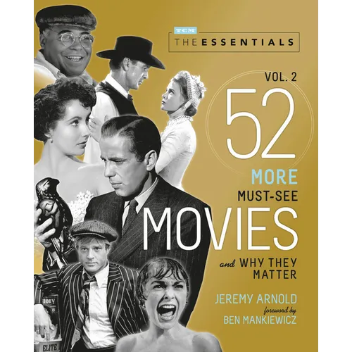 The Essentials Vol. 2: 52 More Must-See Movies and Why They Matter