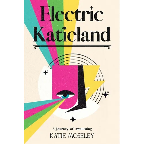 Electric Katieland: A Journey of Awakening