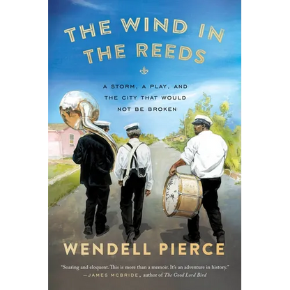The Wind in the Reeds: A Storm, A Play, and the City That Would Not Be Broken