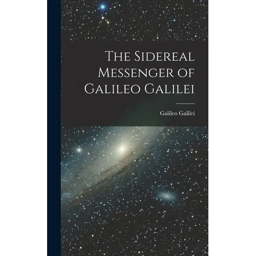 The Sidereal Messenger of Galileo Galilei