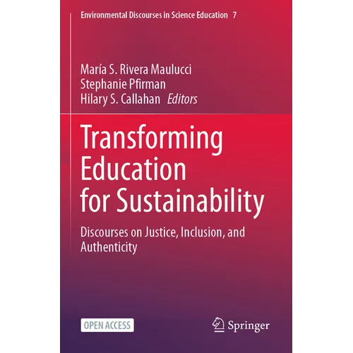 Transforming Education for Sustainability: Discourses on Justice, Inclusion, and Authenticity