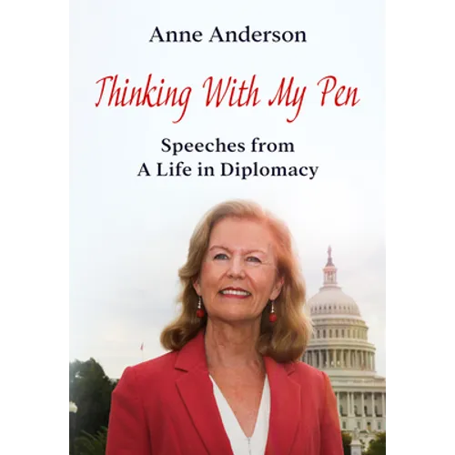 Thinking With My Pen: Speeches from a Life in Diplomacy