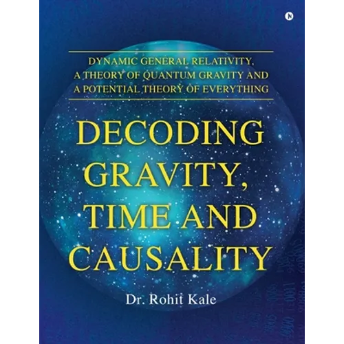 Decoding Gravity, Time and Causality